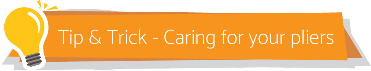 Caring for your pliers