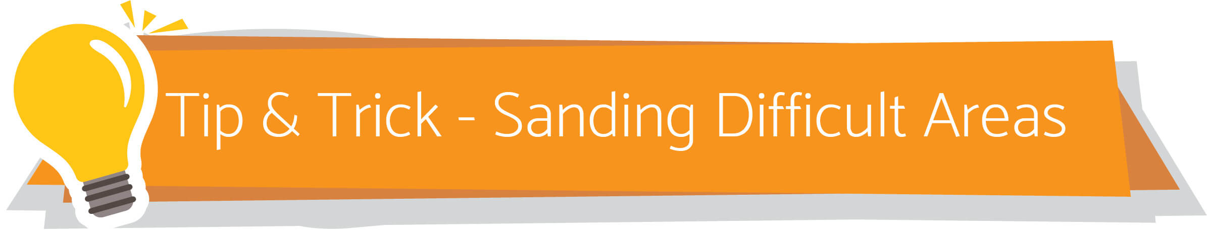 Sanding Difficult Areas Made Easy